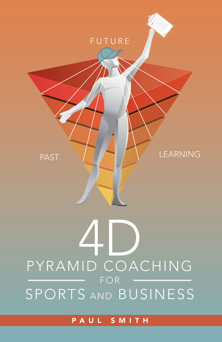 4D Pyramid Coaching for Sports and Business by Paul Smith (Ebook ...