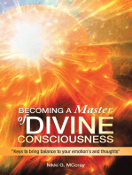 Becoming a Master of Divine Consciousness: "Keys to Bring Balance to Your Emotion's and Thoughts"