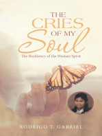 The Cries of My Soul: The  Resiliency of the Human Spirit