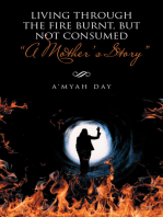 Living Through the Fire Burnt, but Not Consumed: “A Mother’s Story”