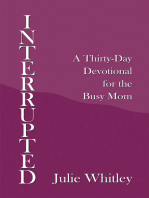 Interrupted: A Thirty-Day Devotional for the Busy Mom