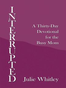 Interrupted: A Thirty-Day Devotional for the Busy Mom