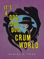 It's a Dog, Dog, Dog, Crum World