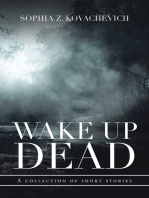 Wake up Dead: A Collection of Short Stories