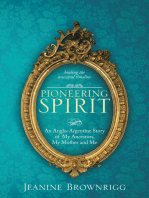 Pioneering Spirit: An Anglo-Argentine Story of My Ancestors, My Mother and Me