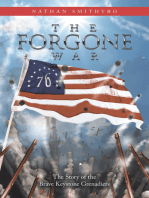 The Forgone War: The Story of the Brave Keystone Grenadiers