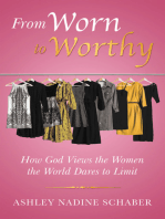 From Worn to Worthy: How God Views the Women the World Dares to Limit