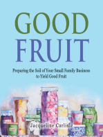 Good Fruit: Preparing the Soil of Your Small Family Business to Yield Good Fruit