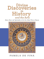 Divine Discoveries in History and the Arts: Music, Dance and Spirituality in the Arts, Maria Theresa Duncan