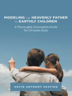 Modeling the Heavenly Father to Earthly Children: A Thoroughly-Incomplete Guide for Christian Dads