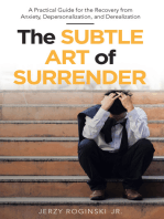 The Subtle Art of Surrender: A Practical Guide for the Recovery from Anxiety, Depersonalization, and Derealization
