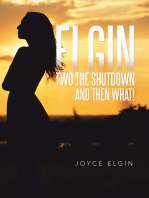 Elgin Two the Shutdown and Then What!