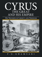Cyrus the Great and His Empire: His Triumph of Liberty and Freedom