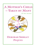 A Mother’s Child – Taken by Many: (No More Secrets)