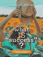 What Is Success?: Clarify Your Purpose and Review Your Beliefs