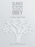 Slaves of the One They Chose to Obey: A Family Torn Apart