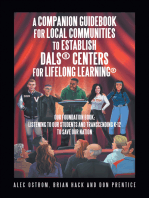 Listening to Our Students and Transcending K-12 to Save Our Nation a Companion Guidebook for Local Communities to Establish Dals® Centers for Lifelong Learning®