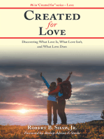 Created for Love: Discovering What Love Is, What Love Isn’T, and What Love Does