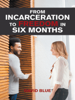 From Incarceration to Freedom in Six Months