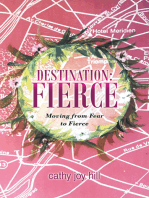 Destination: Fierce: Moving from Fear to Fierce