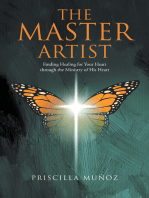 The Master Artist: Finding Healing for Your Heart Through the Ministry of His Heart