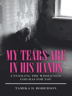 My Tears Are in His Hands: Unveiling the Wholeness God Has for You