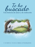 Te He Buscado: Una Historia De Amor Y De Redención