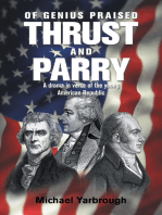 Of Genius Praised: Thrust and Parry: A Drama in Verse of the Young American Republic