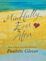 Mindfully Ever After: How to Stay in Love Now and Forever
