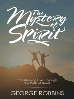 The Mystery of Spirit: Transforming Lives Through the Path of Heart