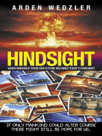 Hindsight: When Hindsight from Our Future Becomes Today’s Foresight