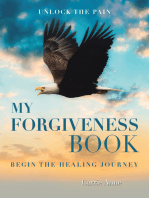 My Forgiveness Book: Unlock the Pain  Begin the Healing Journey