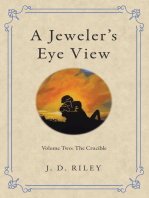 A Jeweler’s Eye View: Volume Two: The Crucible