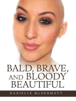 Bald, Brave, and Bloody Beautiful