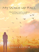 My Wake up Fall: How Landing on My Face Taught Me How to Stand on My Feet