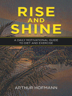 Rise and Shine: A    Daily Motivational Guide    to    Diet and Exercise