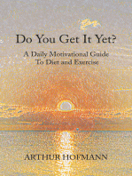 Do You Get It Yet?: A   Daily Motivational Guide  to  Diet and Exercise