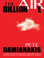 The Billionaire: A Man with Skills from Another Era Is Needed Now in a Broken Digital World