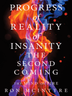 Progress of Reality of Insanity the Second Coming: The Mind on Fire