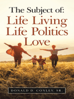 The Subject Of: Life Living Life Politics Love