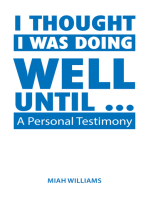 I Thought I Was Doing Well Until …: A Personal Testimony