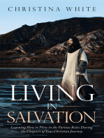 Livng in Salvation: Learning How to Flow in the Various Roles During the Chapters of Your Christian Journey