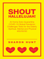 Shout Hallelujah!: At Home Solo-Quarantine Covid-19 Global Pandemic Challenges Tests for the Elderly -Spiritual, Mental and Physical #50/50/50