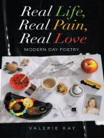 Real Life, Real Pain, Real Love: Modern Day Poetry