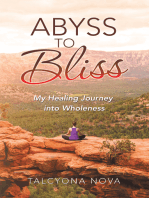 Abyss to Bliss: My Healing Journey into Wholeness