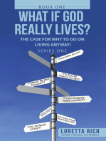What If God Really Lives?: The Case for Why to Go on Living Anyway!