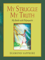 My Struggle My Truth: My Battle with Polymyositis
