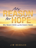 My Reason for Hope: Why I Became Catholic and the Answers I Needed