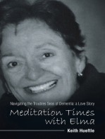 Meditation Times with Elma: Navigating the Troubles Seas of Dementia:  a Love Story
