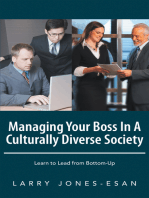Managing Your Boss in a Culturally Diverse Society: Learn to Lead from Bottom-Up